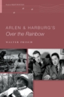 Arlen and Harburg's Over the Rainbow - eBook