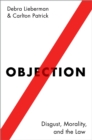 Objection : Disgust, Morality, and the Law - eBook