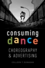 Consuming Dance : Choreography and Advertising - eBook