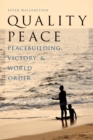 Quality Peace : Peacebuilding, Victory and World Order - eBook