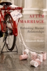 After Marriage : Rethinking Marital Relationships - eBook