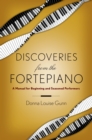 Discoveries from the Fortepiano : A Manual for Beginning and Seasoned Performers - eBook