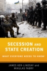 Secession and State Creation : What Everyone Needs to Know(R) - eBook
