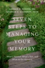 Seven Steps to Managing Your Memory : What's Normal, What's Not, and What to Do About It - eBook