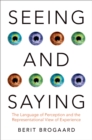 Seeing and Saying : The Language of Perception and the Representational View of Experience - eBook