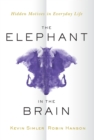 The Elephant in the Brain : Hidden Motives in Everyday Life - eBook