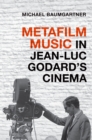 Metafilm Music in Jean-Luc Godard's Cinema - eBook