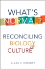 What's Normal? : Reconciling Biology and Culture - eBook