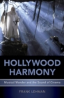 Hollywood Harmony : Musical Wonder and the Sound of Cinema - Book
