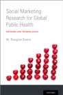 Social Marketing Research for Global Public Health : Methods and Technologies - eBook