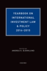 Yearbook on International Investment Law & Policy 2014-2015 - eBook