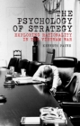 The Psychology of Strategy : Exploring Rationality in the Vietnam War - eBook