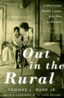 Out in the Rural : A Mississippi Health Center and Its War on Poverty - eBook