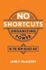 No Shortcuts : Organizing for Power in the New Gilded Age - eBook