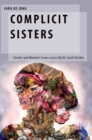 Complicit Sisters : Gender and Women's Issues across North-South Divides - eBook