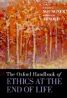 The Oxford Handbook of Ethics at the End of Life - eBook