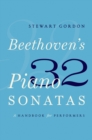 Beethoven's 32 Piano Sonatas : A Handbook for Performers - eBook