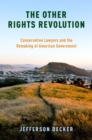 The Other Rights Revolution : Conservative Lawyers and the Remaking of American Government - eBook