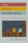 First, Second, and Other Selves : Essays on Friendship and Personal Identity - eBook