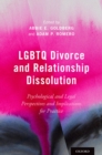 LGBTQ Divorce and Relationship Dissolution : Psychological and Legal Perspectives and Implications for Practice - eBook
