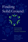 Finding Solid Ground: Overcoming Obstacles in Trauma Treatment - Book