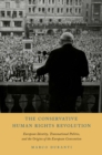 The Conservative Human Rights Revolution : European Identity, Transnational Politics, and the Origins of the European Convention - eBook