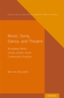 Music, Song, Dance, and Theater : Broadway meets Social Justice Youth Community Practice - eBook