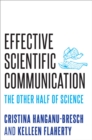 Effective Scientific Communication : The Other Half of Science - eBook
