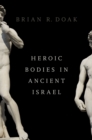 Heroic Bodies in Ancient Israel - eBook