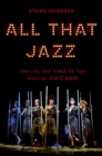 All That Jazz : The Life and Times of the Musical Chicago - eBook