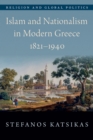 Islam and Nationalism in Modern Greece, 1821-1940 - eBook