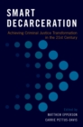 Smart Decarceration : Achieving Criminal Justice Transformation in the 21st Century - eBook