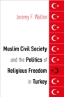 Muslim Civil Society and the Politics of Religious Freedom in Turkey - eBook