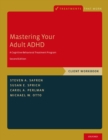 Mastering Your Adult ADHD : A Cognitive-Behavioral Treatment Program, Client Workbook - eBook