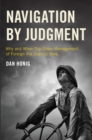 Navigation by Judgment : Why and When Top-Down Management of Foreign Aid Doesn't Work - eBook