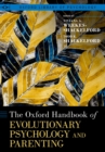 The Oxford Handbook of Evolutionary Psychology and Parenting - eBook