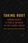 Taking Root : Human Rights and Public Opinion in the Global South - eBook