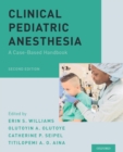 Clinical Pediatric Anesthesia : A Case-Based Handbook - eBook