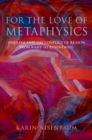 For the Love of Metaphysics : Nihilism and the Conflict of Reason from Kant to Rosenzweig - eBook