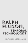 Ralph Ellison, Temporal Technologist - eBook