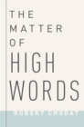 The Matter of High Words : Naturalism, Normativity, and the Postwar Sage - eBook