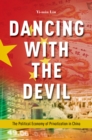 Dancing with the Devil : The Political Economy of Privatization in China - eBook
