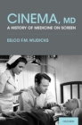 Cinema, MD : A History of Medicine On Screen - eBook