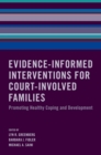 Evidence-Informed Interventions for Court-Involved Families : Promoting Healthy Coping and Development - eBook