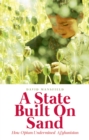 A State Built on Sand : How Opium Undermined Afghanistan - eBook