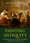 Painting Antiquity : Ancient Egypt in the Art of Lawrence Alma-Tadema, Edward Poynter and Edwin Long - eBook