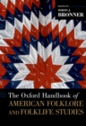 The Oxford Handbook of American Folklore and Folklife Studies - eBook