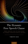 The Dynamic Free Speech Clause : Free Speech and its Relation to Other Constitutional Rights - eBook