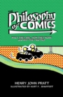 The Philosophy of Comics : What They Are, How They Work, and Why They Matter - Book