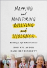 Mapping and Monitoring Bullying and Violence : Building a Safe School Climate - eBook